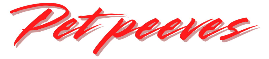 "Pet peeves" brush script graphic